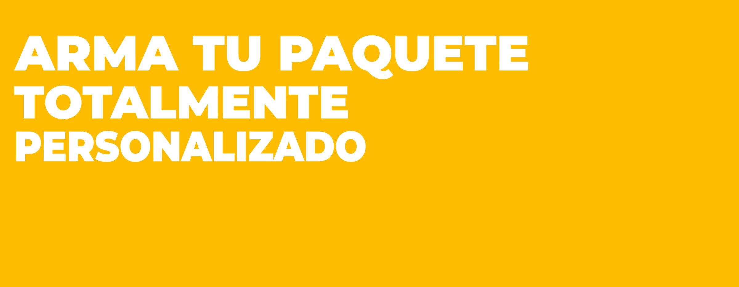 Arma tu paquete personalizado